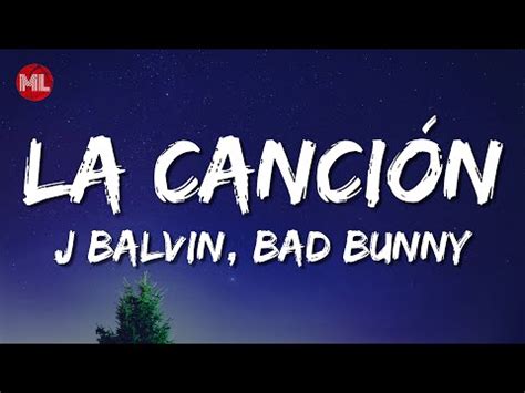 J Balvin Bad Bunny LA CANCIÓN Letra Lyrics YouTube