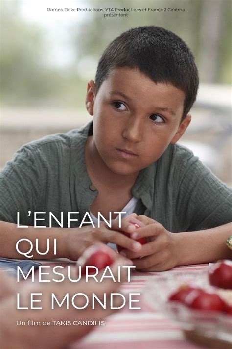 L Enfant Qui Mesurait Le Monde Romeo Drive Productions