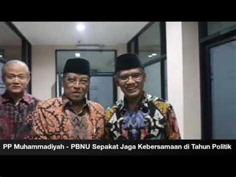 Pp Muhammadiyah Pbnu Sepakat Jaga Kebersamaan Di Tahun Politik Youtube