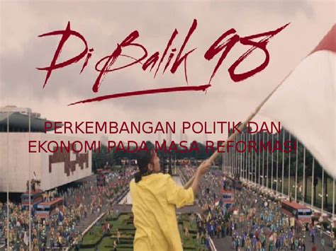 Ppt Perkembangan Politik Dan Ekonomi Pada Masa Reformasi Alexandro Leon