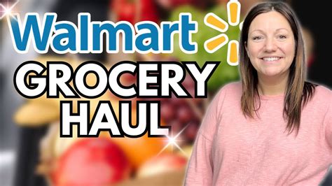 WALMART WEEKLY GROCERY HAUL ANOTHER CRAZY WEEK GROCERY HAUL MEAL