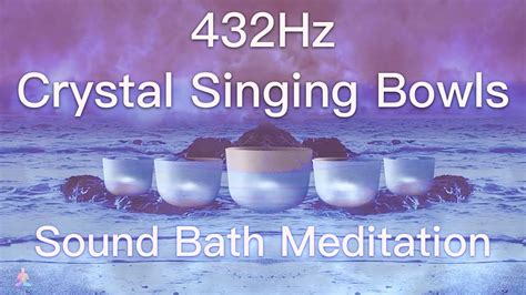 432hz Crystal Singing Bowls Sound Bath Relaxing Waves Deep Healing