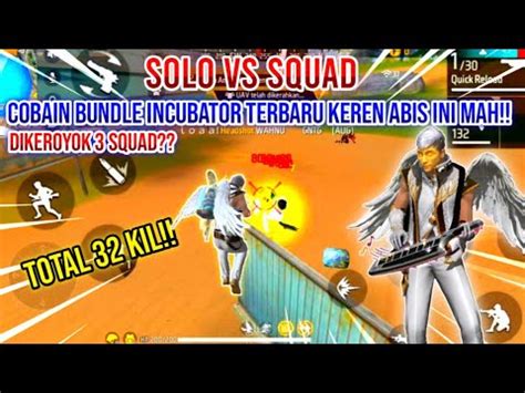 SOLO VS SQUAD 32 KIL COBAIN BUNDLE INCUBATOR TERBARU KEREN ABIS INI