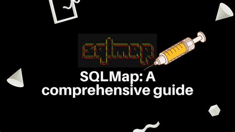 Comprehensive Guide To Sqlmap Mastering Sql Injection Testing