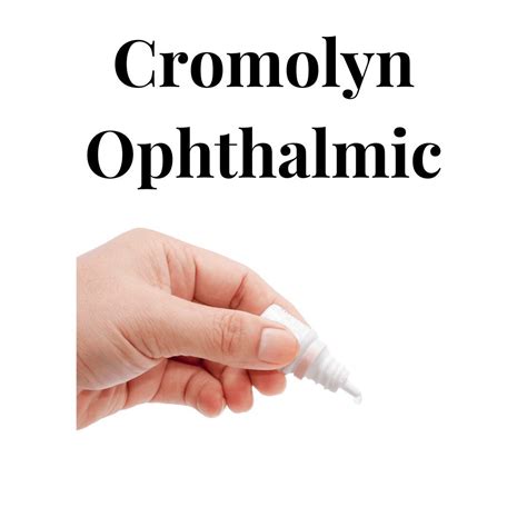 Cromolyn Ophthalmic Overview Uses Side Effects Precautions