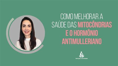 Hormônio Antimulleriano e mitocôndrias YouTube