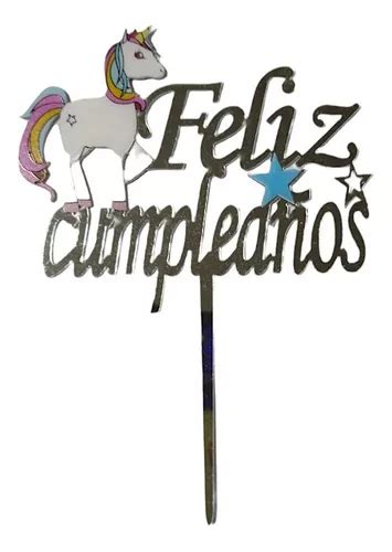 Cake Topper Feliz Cumplea Os Decoraci N Para Torta Unicornio En Venta