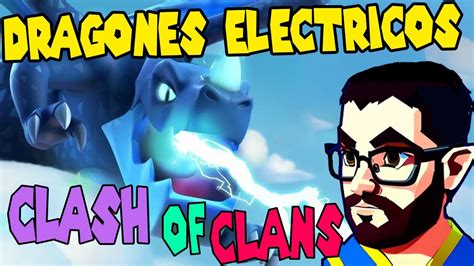 Clash of Clans Atacando con Dragones Eléctricos YouTube