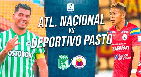 Atlético Nacional Vs Deportivo Pasto En Vivo Por Win Sports Fecha