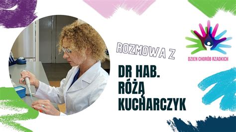 Wywiad Z Dr Hab R Kucharczyk Konferencja Choroby Rzadkie Bia E