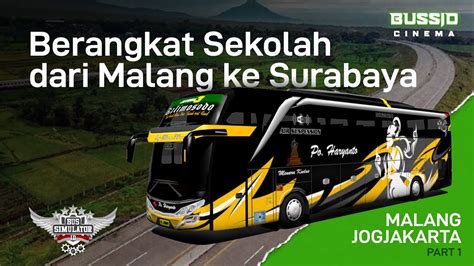 Hari Pertama Jadi Supir Bis Malang Jogja Part Youtube