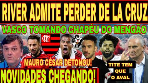 Boas Not Cias Do Flamengo River Plater Admite Perder De La Cruz Pro