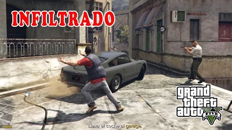 Gta Modo Historia Narrado En Espa Ol Infiltrado Misi N