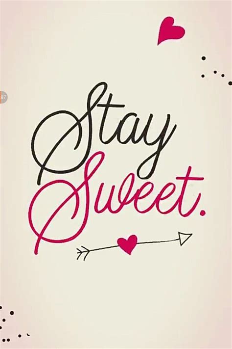 Stay Sweet Inspirational Words Sweet Quotes Inspirational Quotes