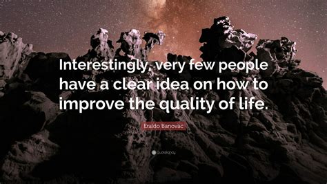 Eraldo Banovac Quote Interestingly Very Few People Have A Clear Idea