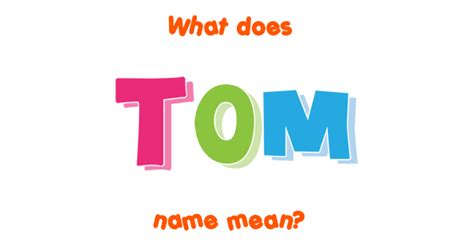 Tom Name Meaning Of Tom