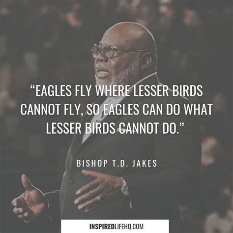 Powerful Bishop T D Jakes Quotes Wisdom From America S Favorite Pastor