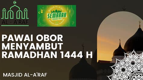 PAWAI OBOR RAMADHAN 1444 H MASJID AL A RAF YouTube