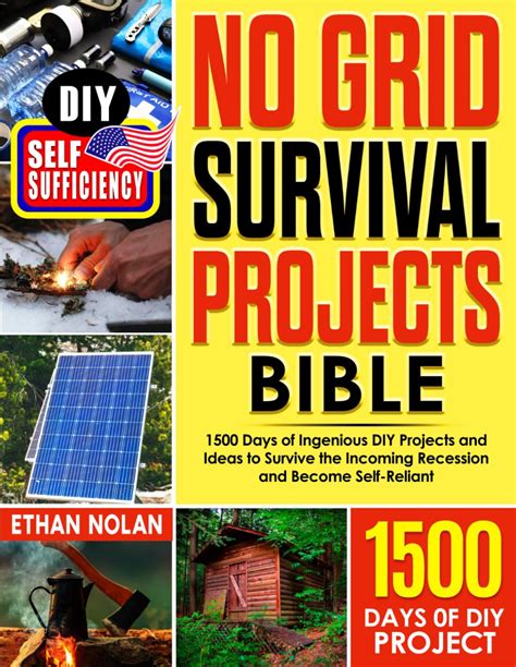 No Grid Survival Projects Bible 1500 Days Of Smart And Affordable Diy