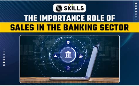 The Important Role Of Sales In Banking Sector