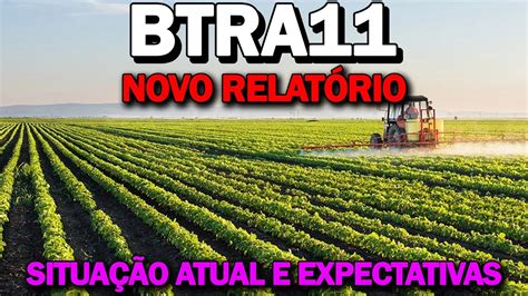 BTRA11 NOVO RELATÓRIO EXPECTATIVAS DE DIVIDENDOS ATUALIZAÇÕES VALE