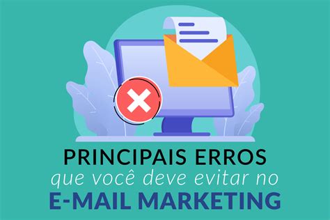 Principais Erros Que Você Deve Evitar No Email Marketing Blog