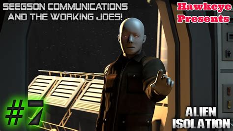 Alien Isolation Seegson Communications And The Working Joes Youtube