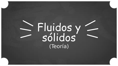 Fisica I Fluidos Y Solidos Youtube