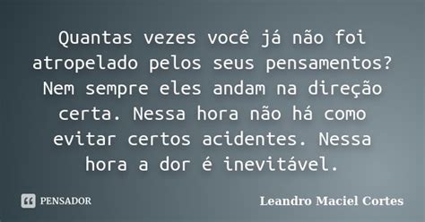 Quantas Vezes Você Já Não Foi Leandro Maciel Cortes Pensador