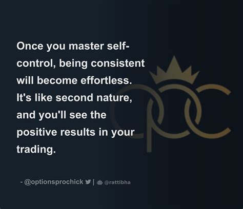 Once you master self-control, being consistent will become effortless