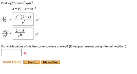 Solved Find Dydx And D2ydx2 X Et Yte Dx 3t Dx2 For Which