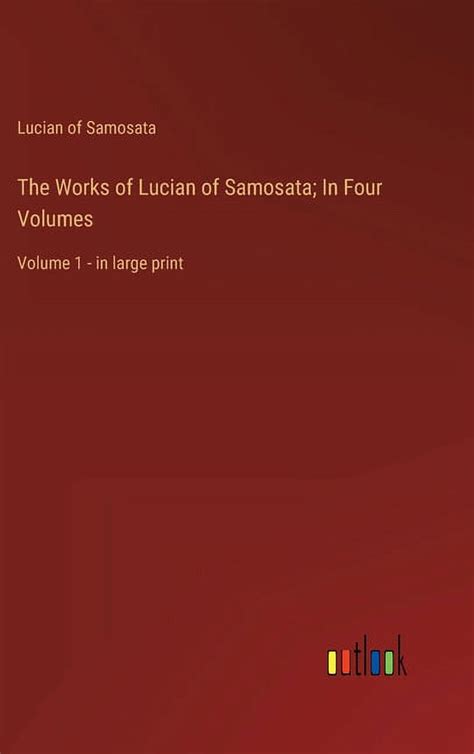 works  lucian  samosata   volumes volume   large