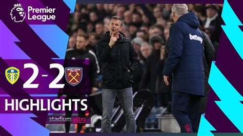 EPL Highlights Leeds 2 2 West Ham Astro SuperSport YouTube