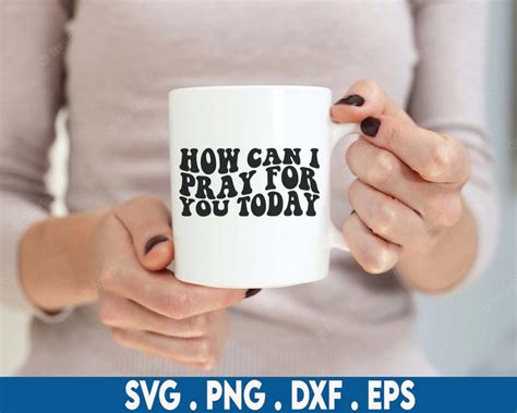 How Can I Pray For You Today Svg Prayer Svg Praying Hands Praying