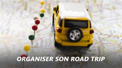 Conseils Pour Organiser Un Voyage En Road Trip