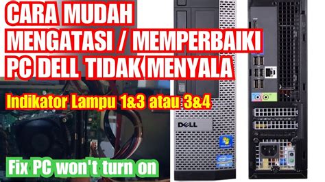 Cara Mengatasi Pc Dell Tidak Bisa Menyala Memperbaiki Komputer Fix Pc