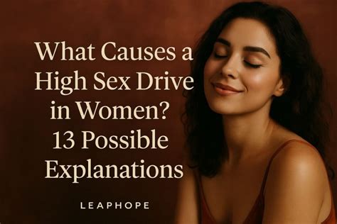 Causes Of A High Sex Drive In Women LeapHope
