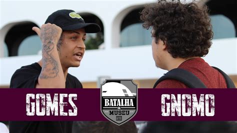 Gomes VS Gnomo Batalha do Museu 417 1ª FASE YouTube