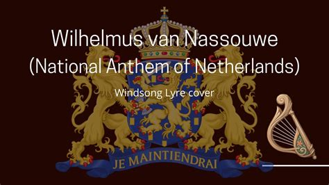 Wilhelmus Van Nassouwe National Anthem Of Netherlands Windsong Lyre