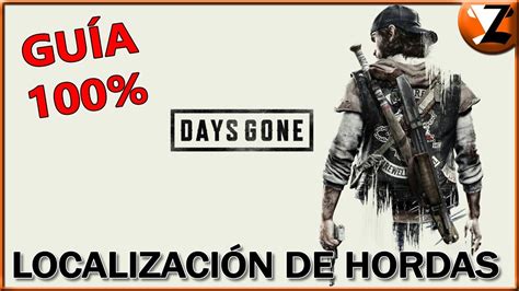 Days Gone Guía con la Localización de todas las Hordas Guía 100