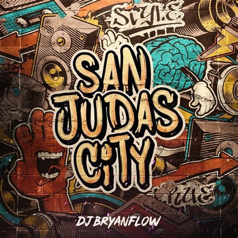 Dj Bryanflow San Judas City Lyrics Genius Lyrics