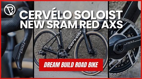 Dream Bike Build New Sram Red Axs And Cerv Lo Soloist Youtube