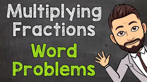 Multiplying Fractions Word Problems Fraction Word Problems Youtube