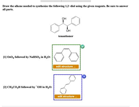 Solved Draw The Alkene Needed To Synthesize The Following 1 2 Diol Using The Given Reagents Be