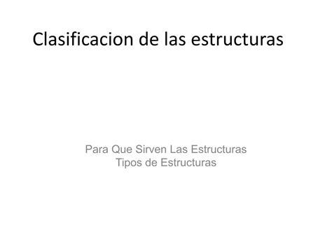 Clasificacion De Las Estructuras Ppt