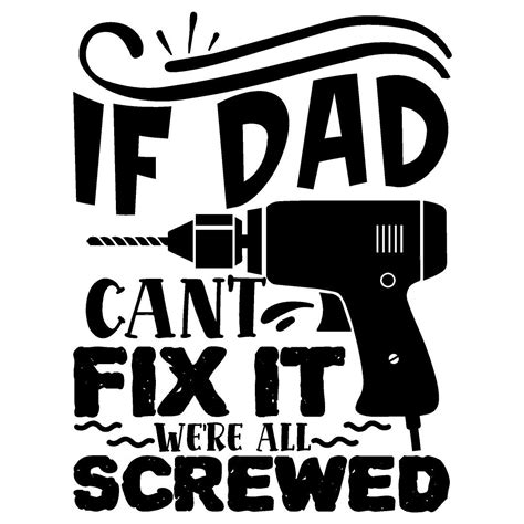 If Dad Cant Fix It Were All Screwed Digital Download Svg Png Eps Etsy