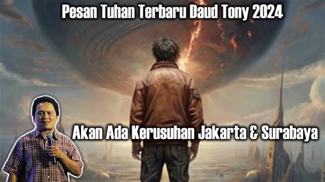 Pesan Tuhan Daud Tony Terbaru Febuari Akan Terjadi Kerusuhan Di