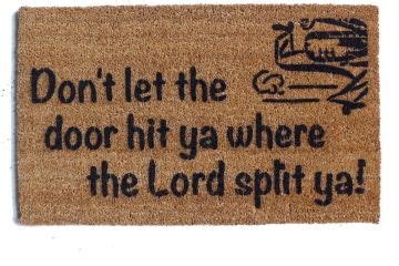 Don T Let The Door Hit Ya Where The Lord Split Ya Funny Doormat Door