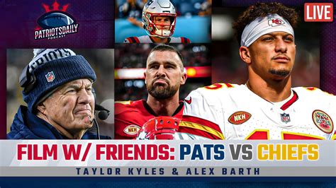 LIVE Patriots Daily Film W Friends Could Patriots UPSET Chiefs W