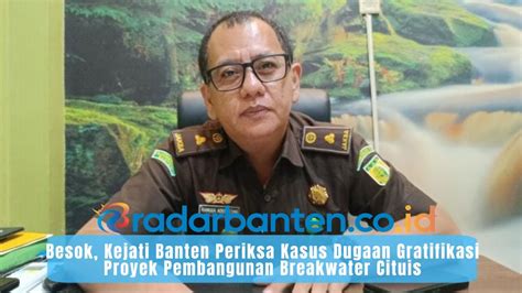 Besok Kejati Banten Periksa Kasus Dugaan Gratifikasi Proyek